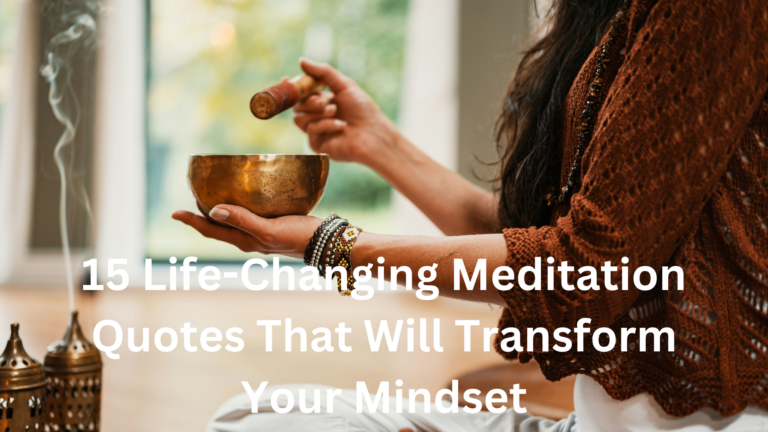 15-Life-Changing-Meditation-Quotes-That-Will-Transform-Your-Mindset